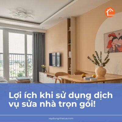 Lợi ích khi sử dụng dịch vụ sửa nhà trọn gói